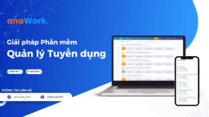 anaX giúp nhà tuyển dụng quản lý tuyển dụng nhanh chóng và kỹ lưỡng