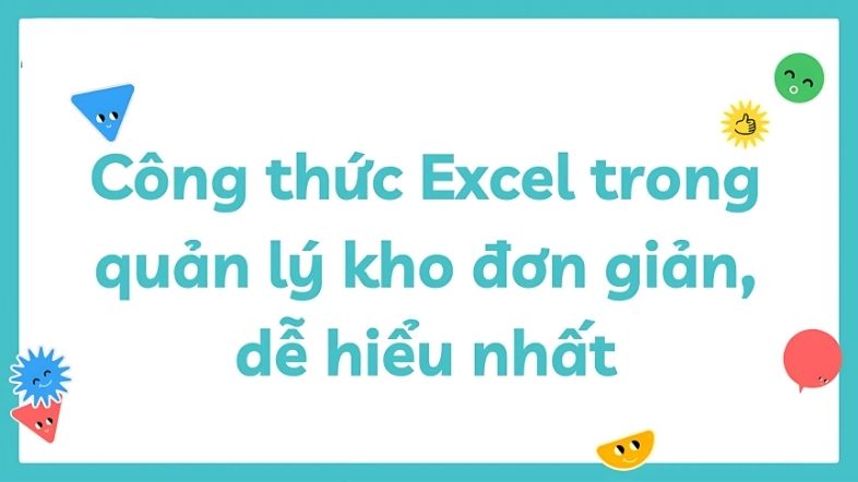 Các công thức hữu ích trong file Excel quản lý kho đơn giản