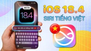 Siri hỗ trợ tiếng Việt trên iPhone sau khi nâng cấp iOS 18.4 beta 1