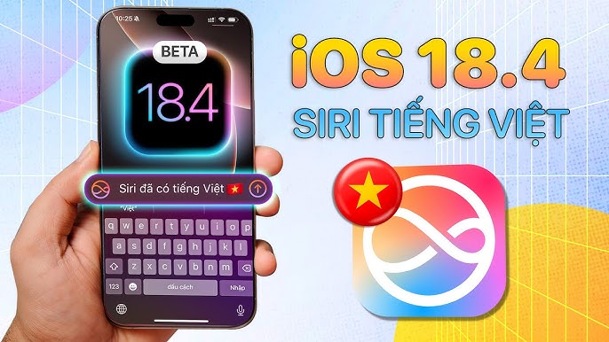 Siri hỗ trợ tiếng Việt trên iPhone sau khi nâng cấp iOS 18.4 beta 1